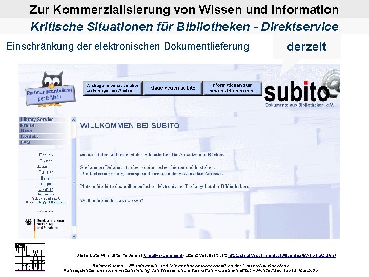 Zur Kommerzialisierung von Wissen und Information Kritische Situationen für Bibliotheken - Direktservice Einschränkung der