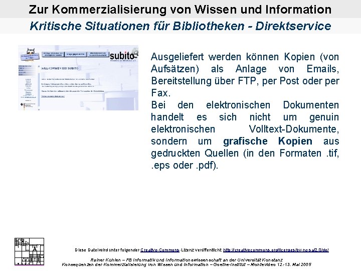Zur Kommerzialisierung von Wissen und Information Kritische Situationen für Bibliotheken - Direktservice Ausgeliefert werden