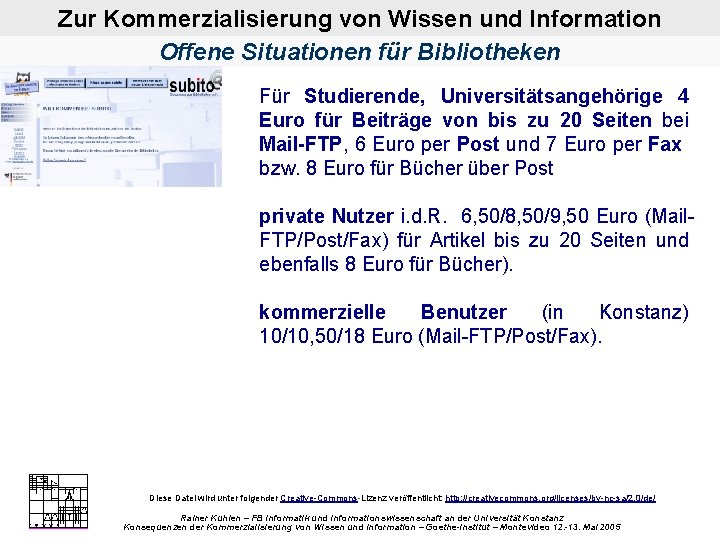 Zur Kommerzialisierung von Wissen und Information Offene Situationen für Bibliotheken Für Studierende, Universitätsangehörige 4