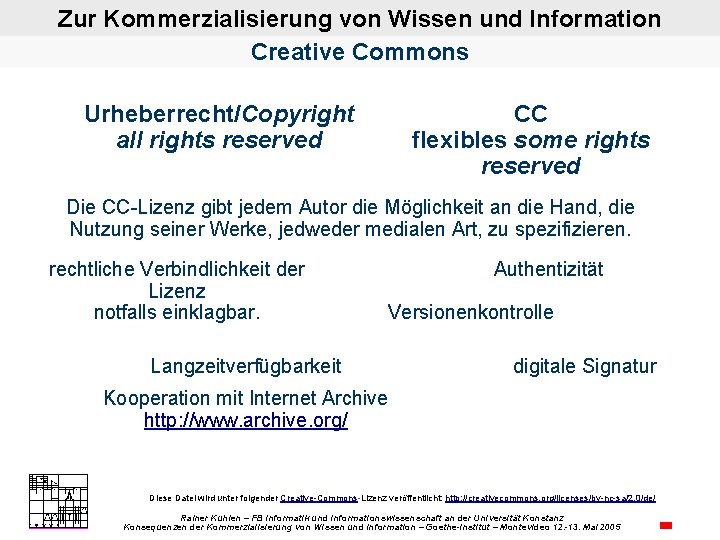 Zur Kommerzialisierung von Wissen und Information Creative Commons CC flexibles some rights reserved Urheberrecht/Copyright