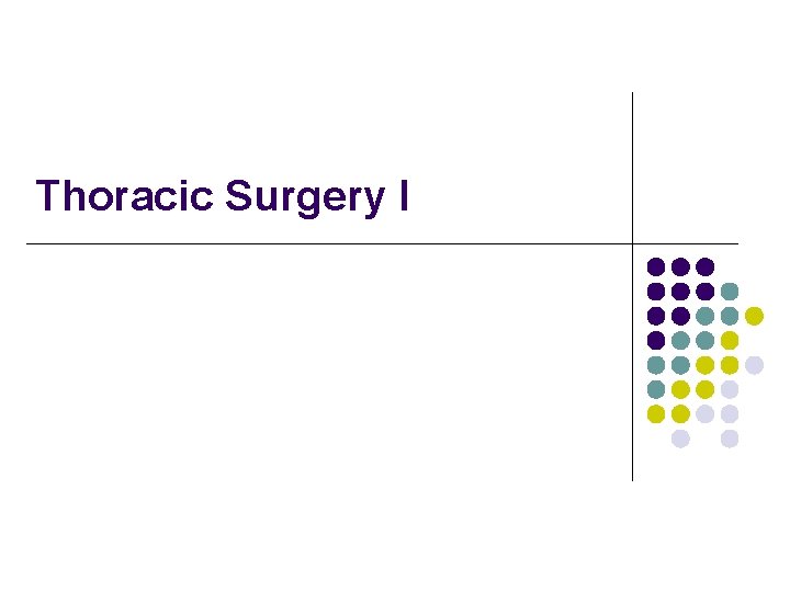 Thoracic Surgery I 