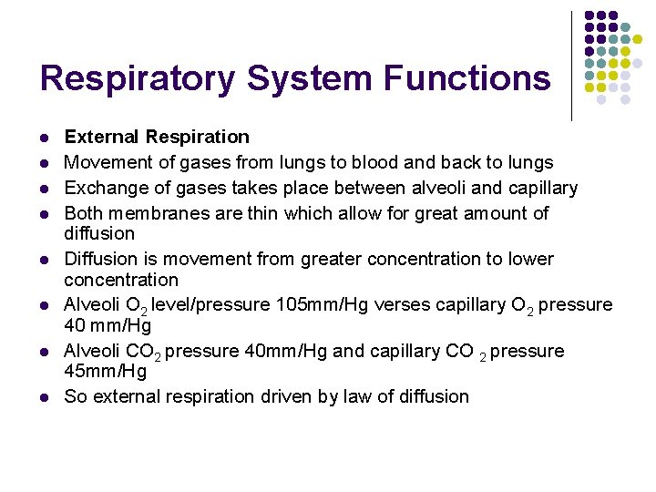 Respiratory System Functions l l l l External Respiration Movement of gases from lungs