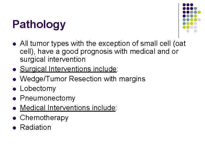 Pathology l l l l All tumor types with the exception of small cell