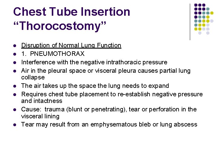 Chest Tube Insertion “Thorocostomy” l l l l Disruption of Normal Lung Function 1.