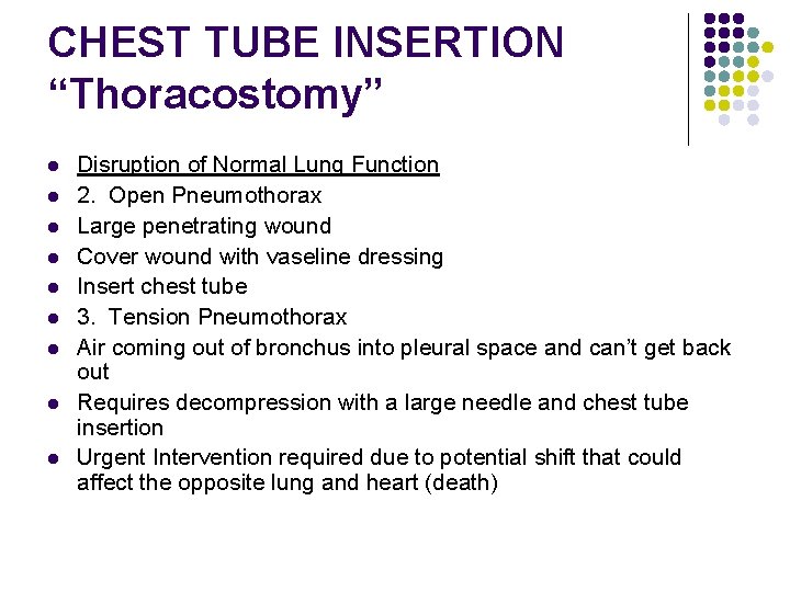 CHEST TUBE INSERTION “Thoracostomy” l l l l l Disruption of Normal Lung Function