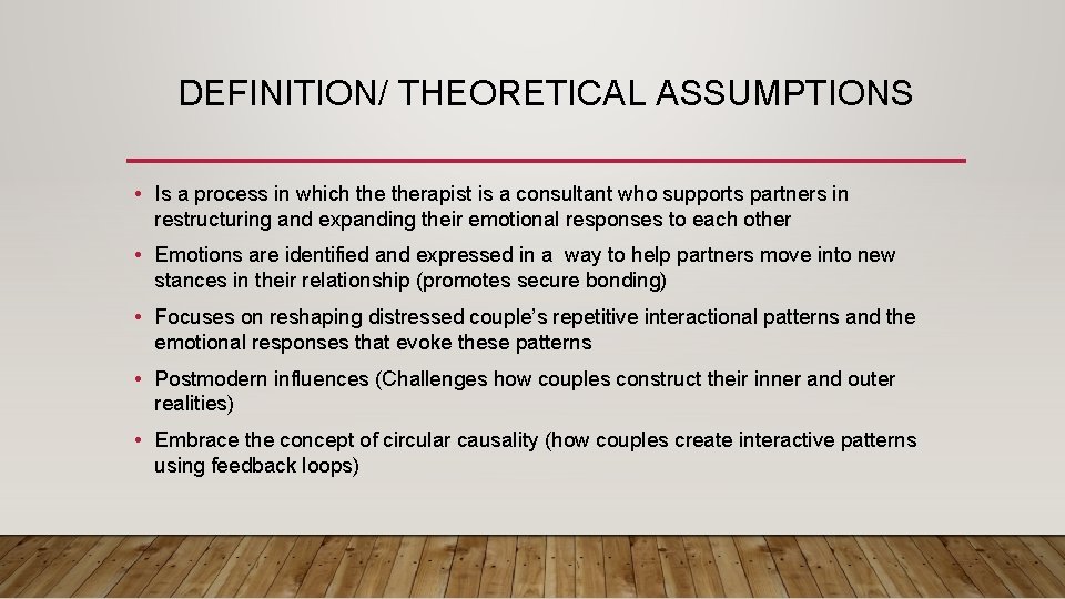 DEFINITION/ THEORETICAL ASSUMPTIONS • Is a process in which therapist is a consultant who