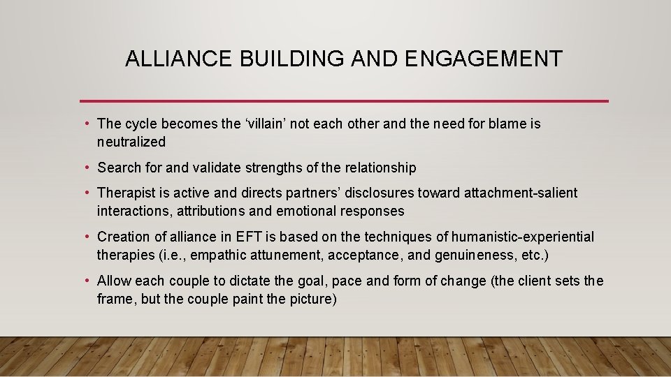 ALLIANCE BUILDING AND ENGAGEMENT • The cycle becomes the ‘villain’ not each other and