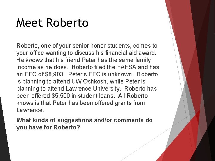 Meet Roberto, one of your senior honor students, comes to your office wanting to Meet Roberto, one of your senior honor students, comes to your office wanting to