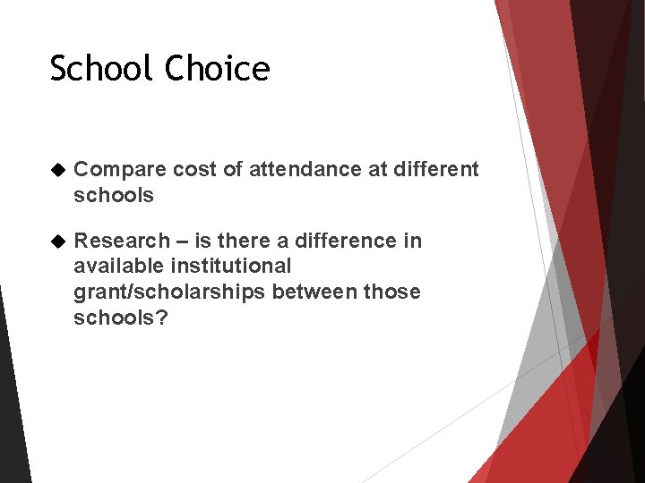 School Choice Compare cost of attendance at different schools Research – is there a School Choice Compare cost of attendance at different schools Research – is there a