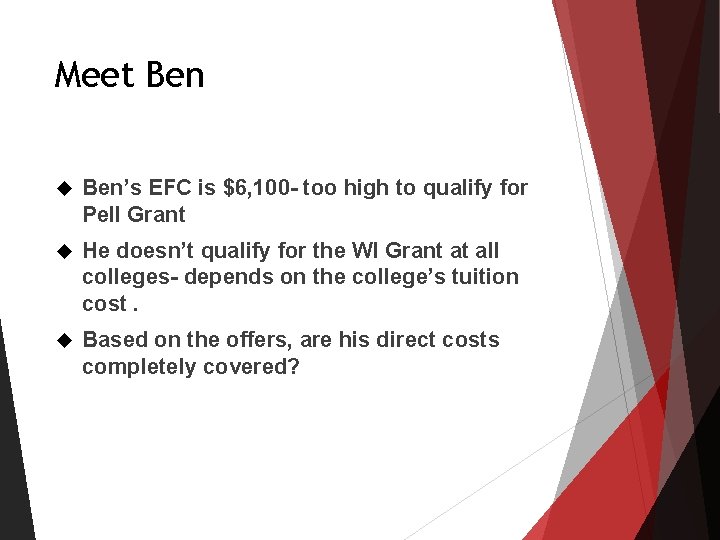 Meet Ben’s EFC is $6, 100 - too high to qualify for Pell Grant Meet Ben’s EFC is $6, 100 - too high to qualify for Pell Grant