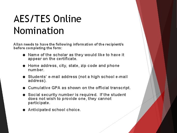 AES/TES Online Nomination Allan needs to have the following information of the recipient/s before AES/TES Online Nomination Allan needs to have the following information of the recipient/s before