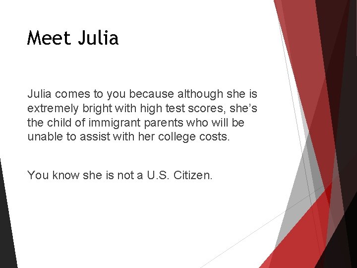 Meet Julia comes to you because although she is extremely bright with high test Meet Julia comes to you because although she is extremely bright with high test