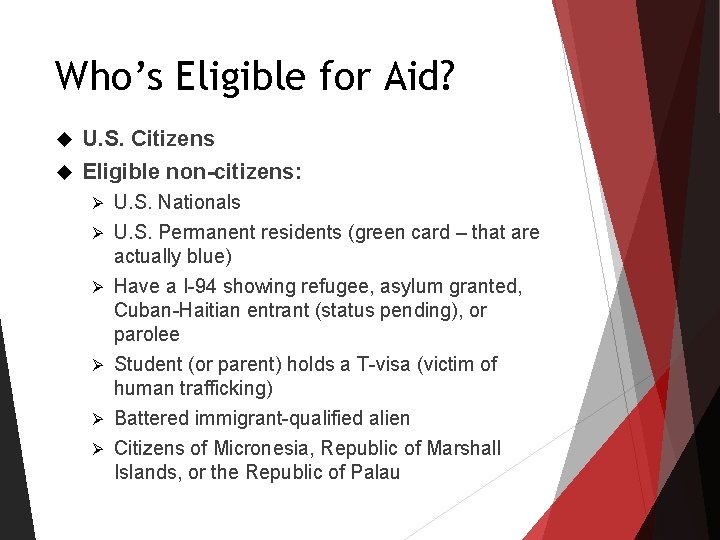 Who’s Eligible for Aid? U. S. Citizens Eligible non-citizens: Ø Ø Ø U. S. Who’s Eligible for Aid? U. S. Citizens Eligible non-citizens: Ø Ø Ø U. S.