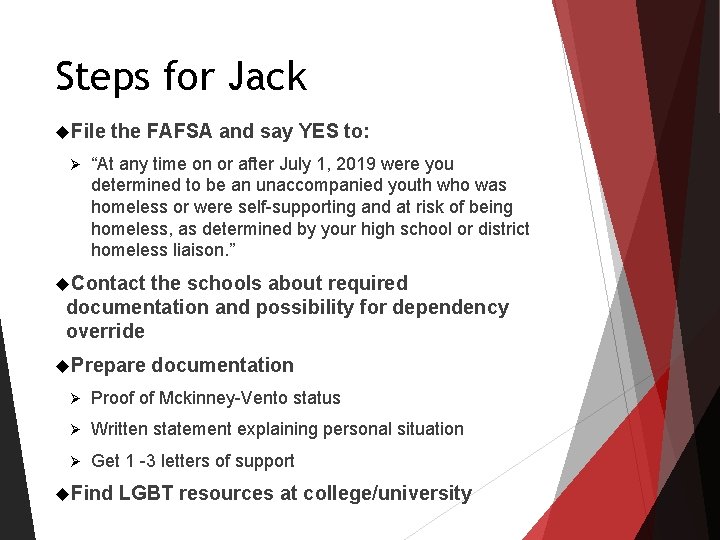 Steps for Jack File Ø the FAFSA and say YES to: “At any time Steps for Jack File Ø the FAFSA and say YES to: “At any time