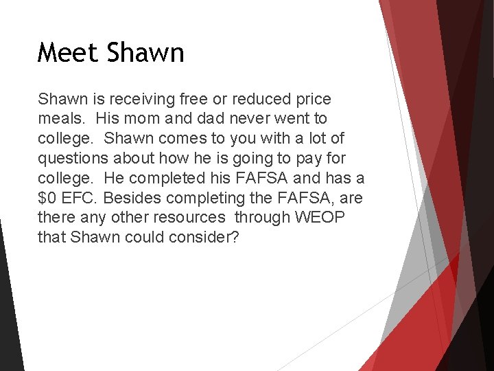 Meet Shawn is receiving free or reduced price meals. His mom and dad never Meet Shawn is receiving free or reduced price meals. His mom and dad never