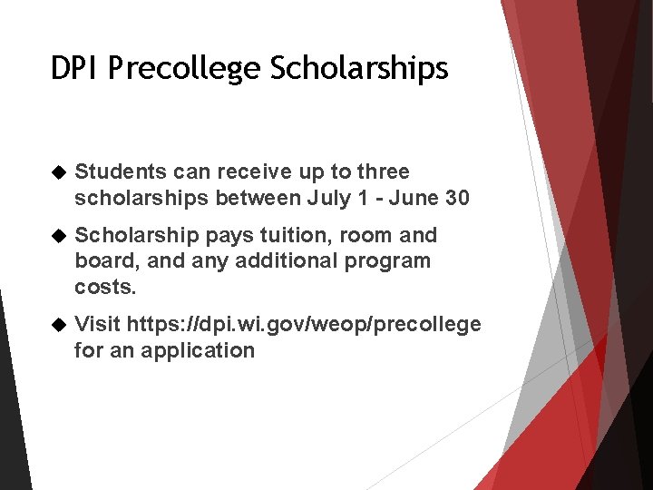 DPI Precollege Scholarships Students can receive up to three scholarships between July 1 - DPI Precollege Scholarships Students can receive up to three scholarships between July 1 -