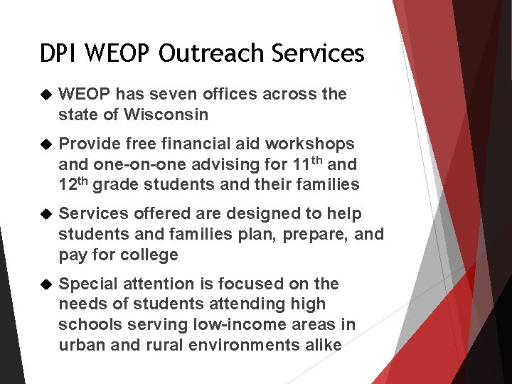 DPI WEOP Outreach Services WEOP has seven offices across the state of Wisconsin Provide DPI WEOP Outreach Services WEOP has seven offices across the state of Wisconsin Provide