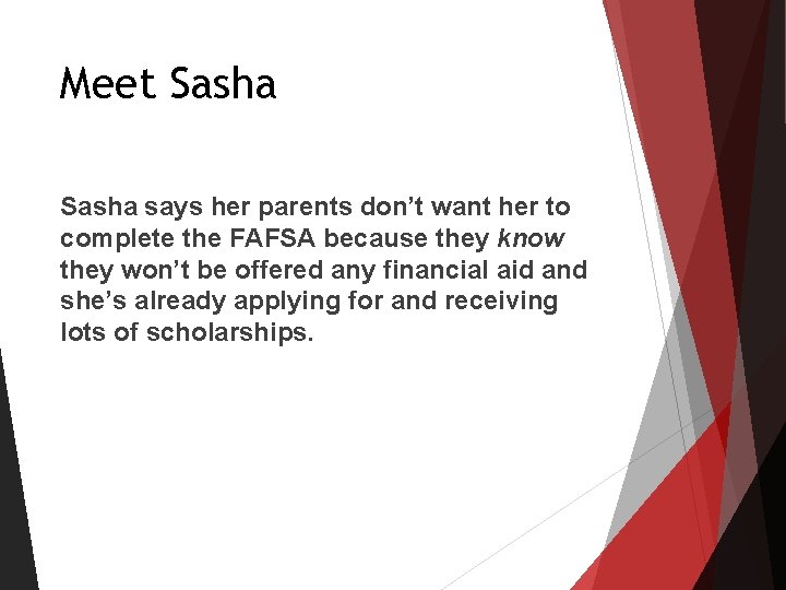 Meet Sasha says her parents don’t want her to complete the FAFSA because they Meet Sasha says her parents don’t want her to complete the FAFSA because they