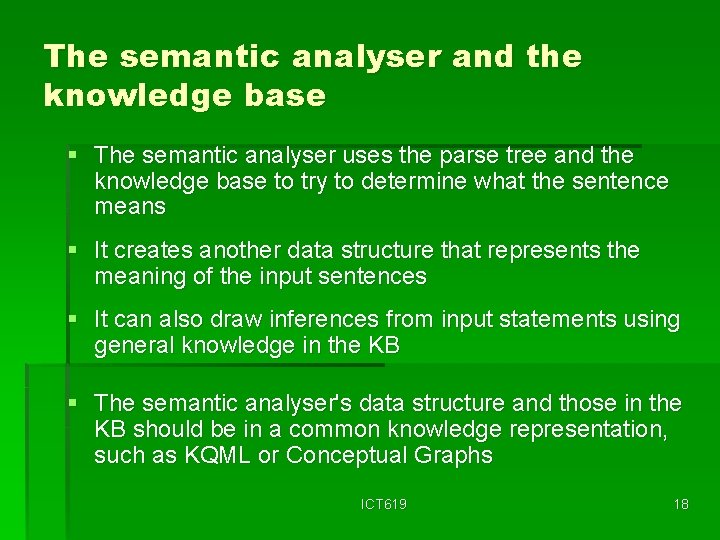 The semantic analyser and the knowledge base § The semantic analyser uses the parse