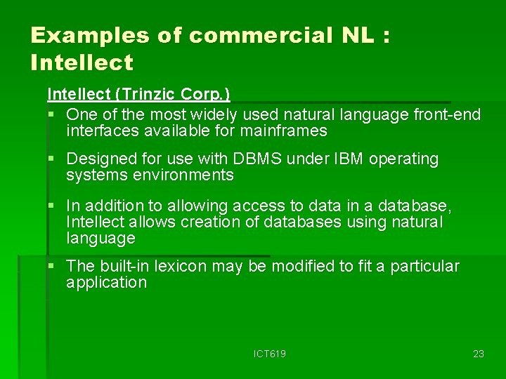 Examples of commercial NL : Intellect (Trinzic Corp. ) § One of the most