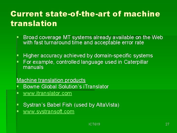 Current state-of-the-art of machine translation § Broad coverage MT systems already available on the