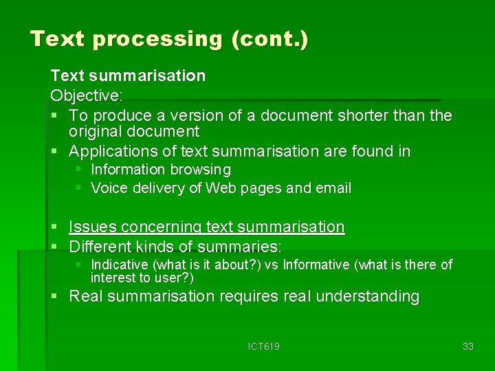 Text processing (cont. ) Text summarisation Objective: § To produce a version of a