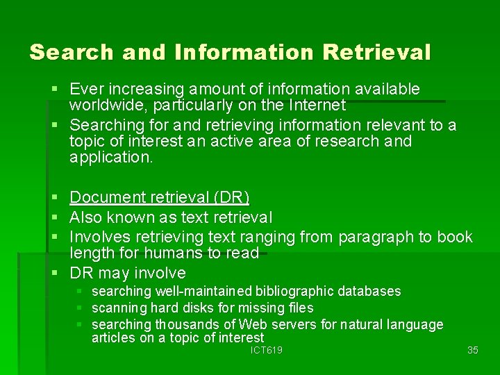 Search and Information Retrieval § Ever increasing amount of information available worldwide, particularly on