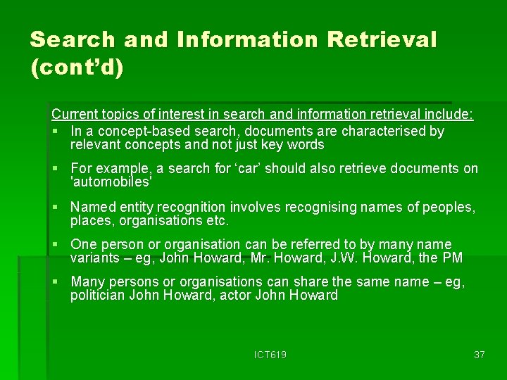 Search and Information Retrieval (cont’d) Current topics of interest in search and information retrieval