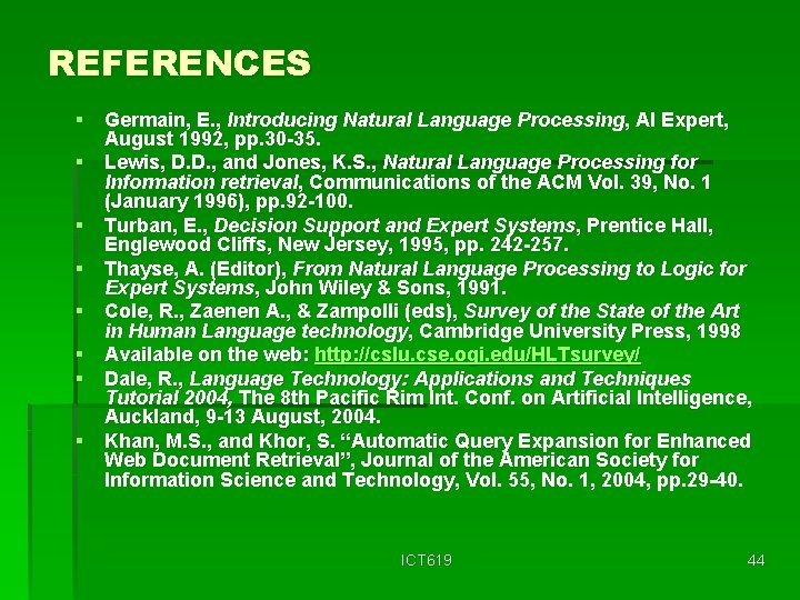 REFERENCES § Germain, E. , Introducing Natural Language Processing, AI Expert, August 1992, pp.