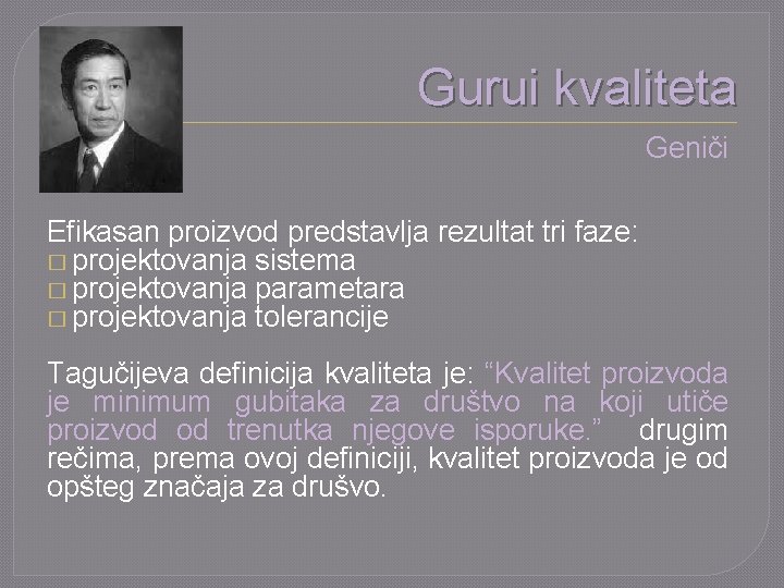 Gurui kvaliteta Taguči Geniči Efikasan proizvod predstavlja rezultat tri faze: � projektovanja sistema �