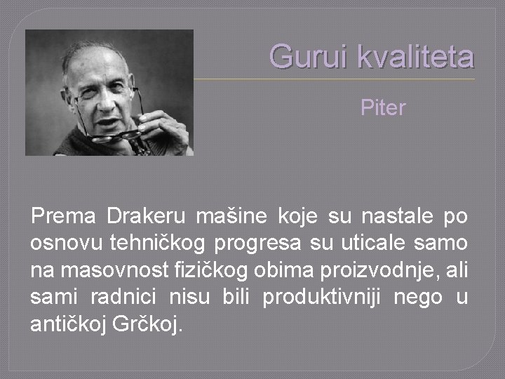 Gurui kvaliteta Piter Draker Prema Drakeru mašine koje su nastale po osnovu tehničkog progresa