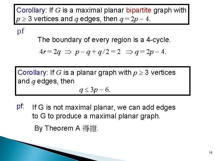 Corollary: If G is a maximal planar bipartite graph with p 3 vertices and