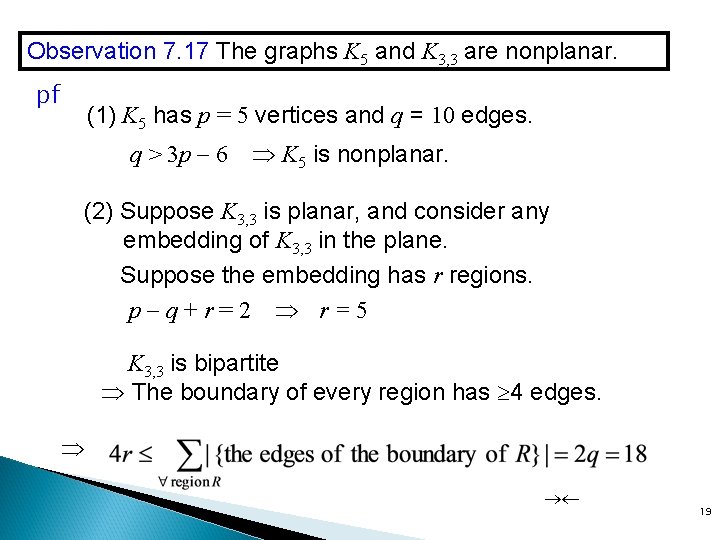 Observation 7. 17 The graphs K 5 and K 3, 3 are nonplanar. pf