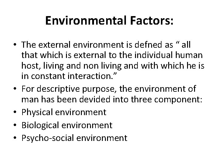 Environmental Factors: • The external environment is defned as “ all that which is