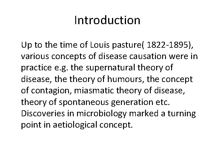 Introduction Up to the time of Louis pasture( 1822 -1895), various concepts of disease