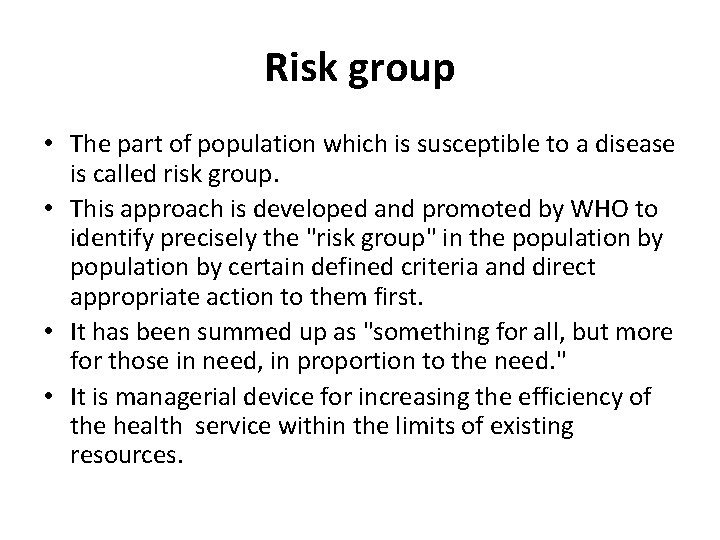 Risk group • The part of population which is susceptible to a disease is