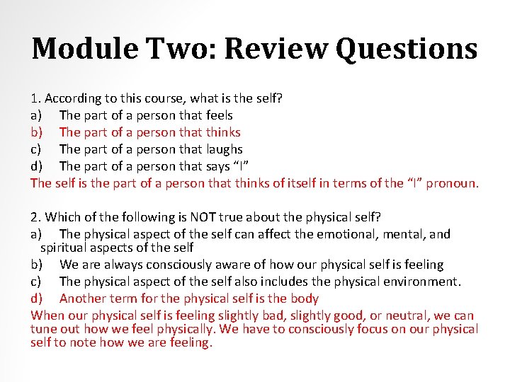 Module Two: Review Questions 1. According to this course, what is the self? a)