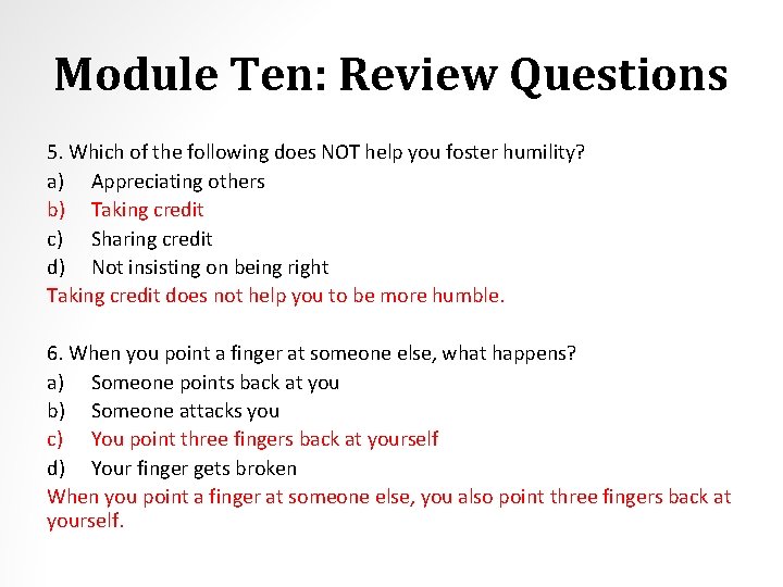 Module Ten: Review Questions 5. Which of the following does NOT help you foster