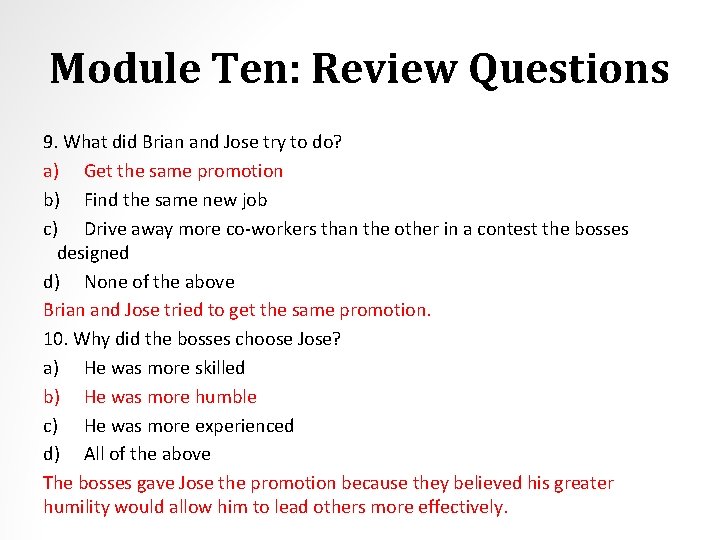 Module Ten: Review Questions 9. What did Brian and Jose try to do? a)