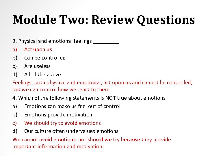 Module Two: Review Questions 3. Physical and emotional feelings _____ a) Act upon us