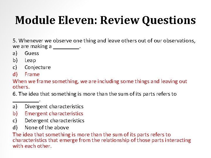 Module Eleven: Review Questions 5. Whenever we observe one thing and leave others out