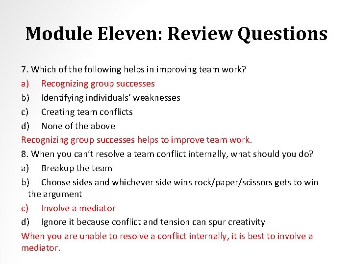 Module Eleven: Review Questions 7. Which of the following helps in improving team work?