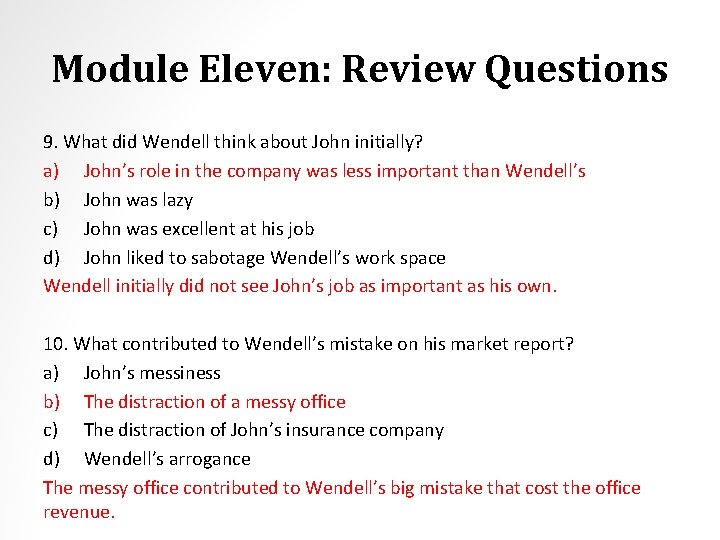 Module Eleven: Review Questions 9. What did Wendell think about John initially? a) John’s