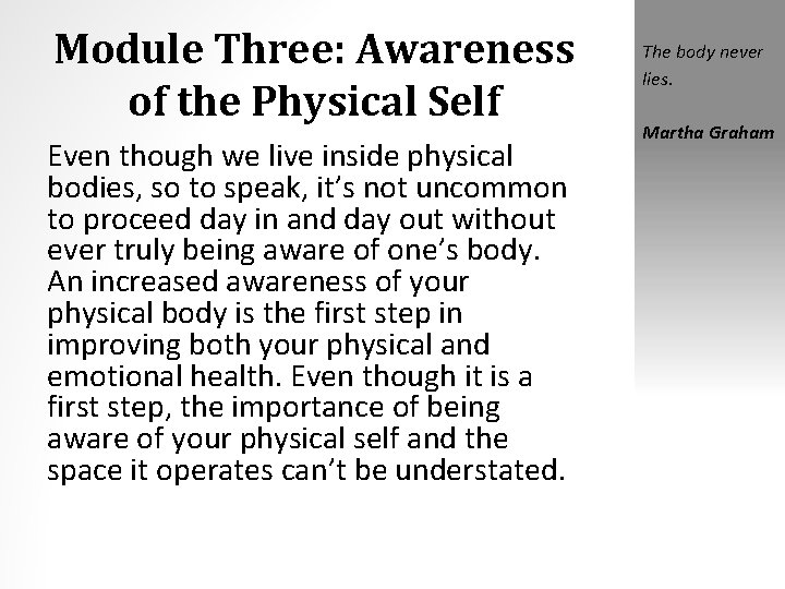 Module Three: Awareness of the Physical Self Even though we live inside physical bodies,