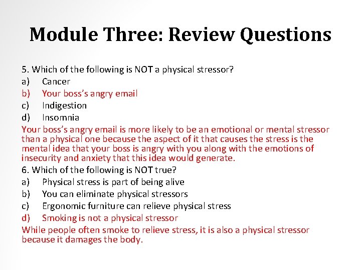 Module Three: Review Questions 5. Which of the following is NOT a physical stressor?