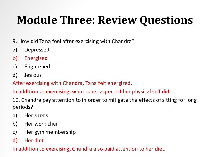 Module Three: Review Questions 9. How did Tana feel after exercising with Chandra? a)