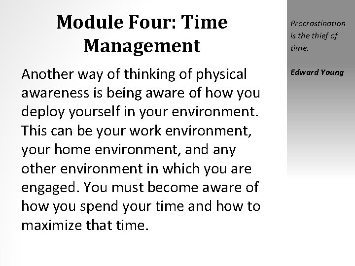 Module Four: Time Management Another way of thinking of physical awareness is being aware