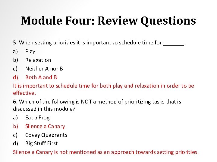 Module Four: Review Questions 5. When setting priorities it is important to schedule time