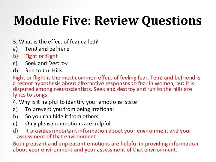 Module Five: Review Questions 3. What is the effect of fear called? a) Tend