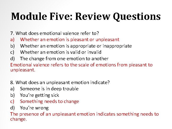 Module Five: Review Questions 7. What does emotional valence refer to? a) Whether an